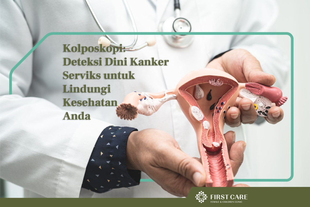 Kolposkopi: Deteksi Dini Kanker Serviks untuk Lindungi Kesehatan Anda