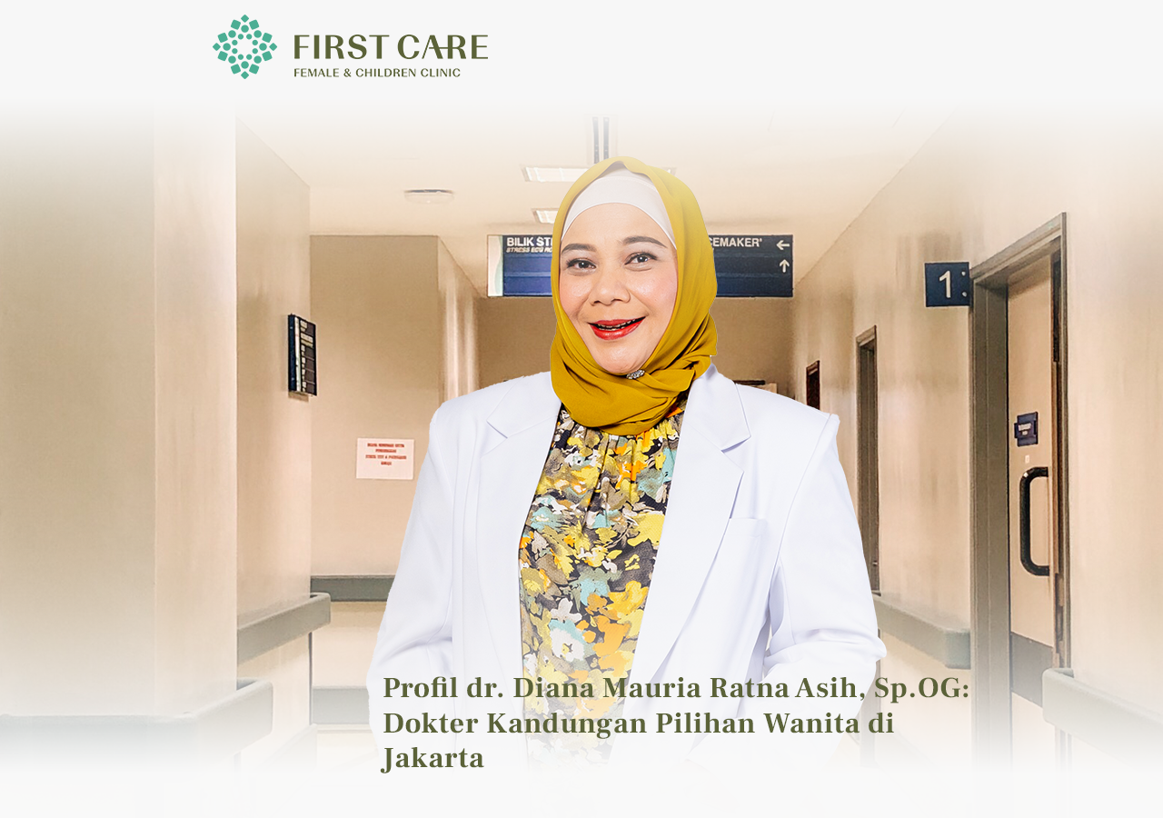 Profil dr. Diana Mauria Ratna Asih, Sp.OG: Dokter Kandungan Pilihan Wanita di Jakarta